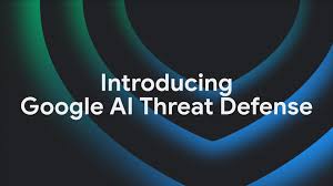 Google Launches “AI Threat Defense” to Combat Next-Generation Cyber Attacks