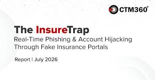 CTM360 Research: Insurance Phishing Evolves into Real-Time Account Hijacking